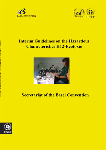 Interim guidelines on the hazardous characteristic H12-Ecotoxic (adopted by COP.7, Oct 2004) 